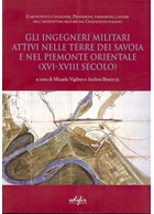 Over militaire Ingenieurs en hun Activiteiten in Savoie en Oost-Piemonte (16de - 18de eeuw)