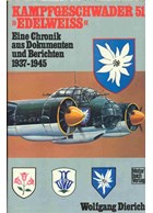 Bommenwerper Eenheid 51 "Edelweiss" - Een Kroniek uit Documenten en Berichten 1937-1945