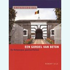 A Concrete Girdle - The Armoured Forts of Antwerp