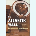 De Atlantikwall - Van Willemstad tot de Somme