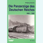 The Armoured Trains of the German Reich 1904-1945