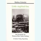 Little Siegfried Line - De Geschiedenis van de Wetterau-Main-Tauber-Stelling