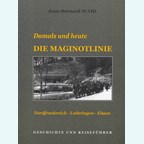 The Maginot Line - Then and Now