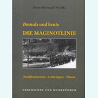 De Maginotlinie - Toen en Nu