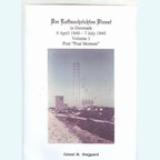 The Luftnachrichtendienst in Denmark April 9, 1940 - July 7, 1945 - Volume 1