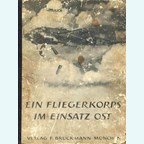 A Pilot Group deployed in the East - Chronicle of a Luftwaffe War Correspondents Company