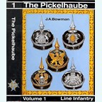 2 Volumes: The Pickelhaube - Volume 1 Line Infantry - Volume 2: Wartime, Ersatz, Reserve & Artillery