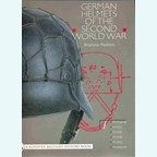 German Helmets of the Second World War - Volume 1