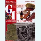 Government Issue - U.S. Army European Theater of Operations - Collector's Guide - Volume II