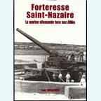 Fortress Saint-Nazaire - The German Navy faces the Allies