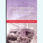 The Fortified Sector of Maubeuge faces the Invasion of May 1940 - Maginot Line