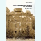 Manschappenbunkers van de Duitse Kriegsmarine - Een Beschrijving (Paperback)