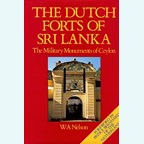 The Dutch Forts of Sri Lanka - The Military Monuments of Ceylon
