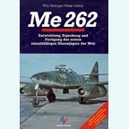 Me 262 - Development, Testing and Construction of the first usable Jet Fighter in the World