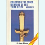 Collecting the Edged Weapons of the Third Reich - Volume I