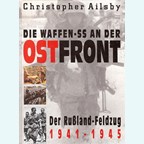 The Waffen-SS at the Eastern Front - The Russian Campaign 1941-1945