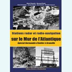 Radar- and Radio-Navigation Stations in the Atlantic Wall - Special Normandy from Antifer to Granville.