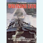 Wolfgang Lüth - The most successful U-Boat Commander of World War Two