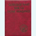 Ergens in de Maginotlinie- Het Fort van Fermont 1930-1980