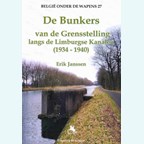 De Bunkers van de Grensstelling langs de Limburgse kanalen (1934-1940)