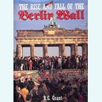 The Rise and Fall of the Berlin Wall