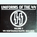 Uniforms of the SS - Volume 3: SS-Verfügungstruppe 1933-1939