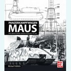 Panzerkampfwagen Maus - The super-heavy Porsche Typ 205 Tank