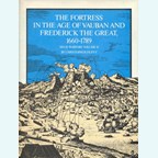 The Fortress in the Age of Vauban and Frederick the Great, 1660-1789