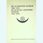 The 62. INfanterie-Division 1938-1944 - The 62. Volks-Grenadier-Division 1944-1945