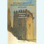 Inventory of military Architecture in the Province of Granada (8th - 18th Century)