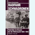 Bicycle Squadrons - Bicycles in Action with the German Wehrmacht 1939-1945