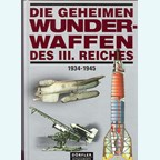 De geheime Wonderwapens van het Derde Rijk 1934-1945
