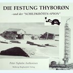 The Fortress of Thyboron - and the 'Turtle-Spy' - Atlantic Wall