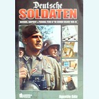 Deutsche Soldaten - Uniforms, Equipment & Personal Items of the German Soldier 1939-45