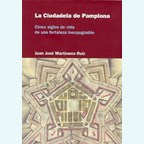 The Citadel of Pamplona: Five living Centuries of an impregnable Fortress
