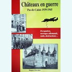 Castles at War - Pas-de-Calais 1939-1945