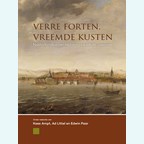 Verre Forten, Vreemde Kusten - Nederlandse Verdedigingswerken Overzee