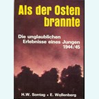 Toen het Oosten brandde - De ongelooflijke Belevenissen van een Jongen 1944/45