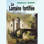 Fortified Lorraine 1870-1940 - From Séré de Rivieres to Maginot