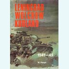 Leningrad - Wolchow - Koerland. Beeldverslag van de Legergroep Noord 1941 - 1945