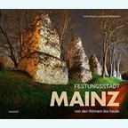 Fortress Town Mainz - From the Romans to the Present
