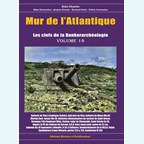 Atlantic Wall - The Keys to the Bunker Archeology - Volume 18