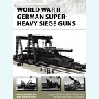 World War II German Super-Heavy Siege Guns