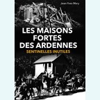 The Fortified Houses of the Ardennes - Useless Sentinels
