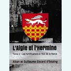 The Eagle and the Ermine - Volume 2: The Fortifications east of the Rance