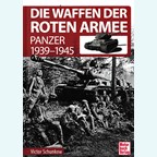 The Weapons of the Red ARmy - Tanks 1939-1945
