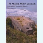 The Atlantic Wall in Denmark - From Vester Vedsted to Skagen