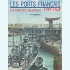 De Franse Zeehavens 1939-1945 De Franse Zeehavens 1939-1945