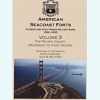 American Seacoast Forts - Volume 3: The Pacific Coast - San Diego to Puget Sound