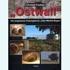 "Eastwall" - The forgotten fortified front of the "Oder - Warthe - Bogen"